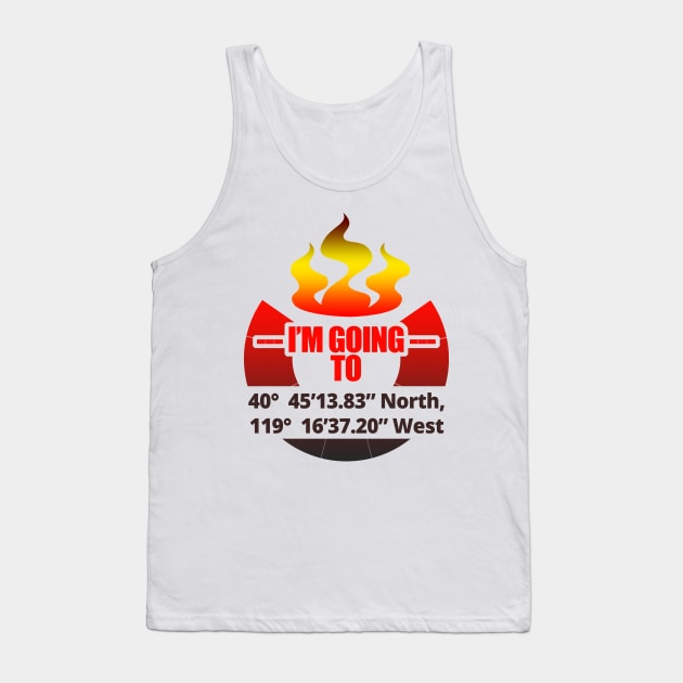 I Am Going to Burning Man Tank Top by tatzkirosales-shirt-store